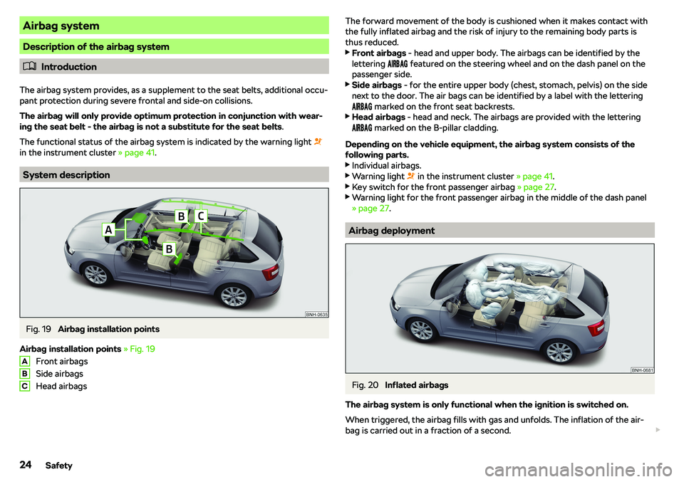 SKODA RAPID SPACEBACK 2018 Owners Manual Airbag system
Description of the airbag system
�