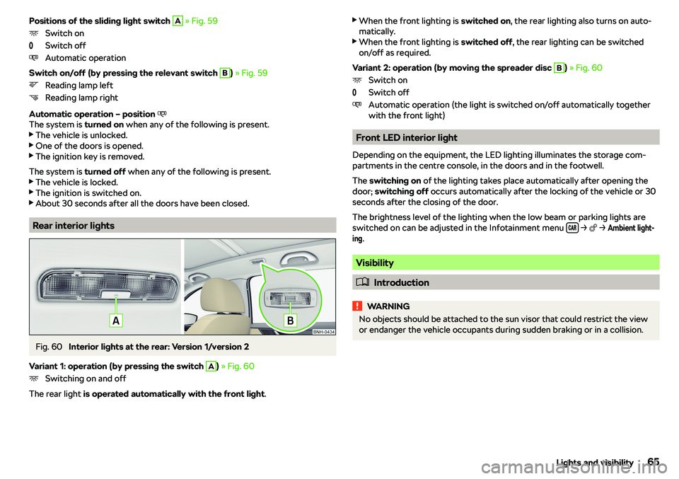 SKODA RAPID SPACEBACK 2018 Repair Manual Positions of the sliding light switch A 
