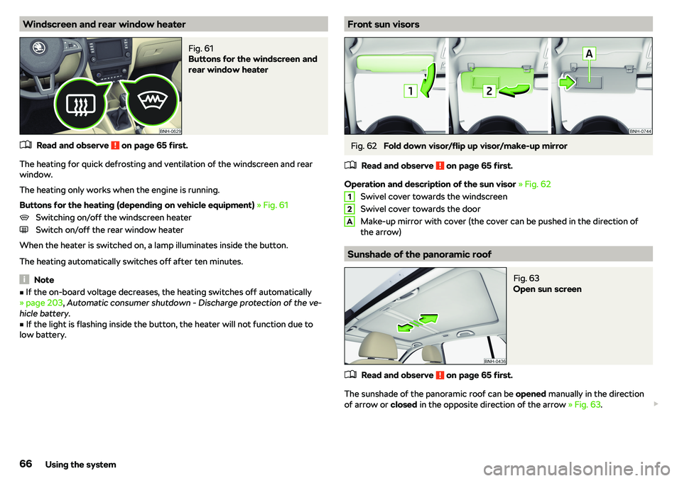 SKODA RAPID SPACEBACK 2018  Owners Manual Windscreen and rear window heaterFig. 61 
Buttons for the windscreen and
rear window heater
�