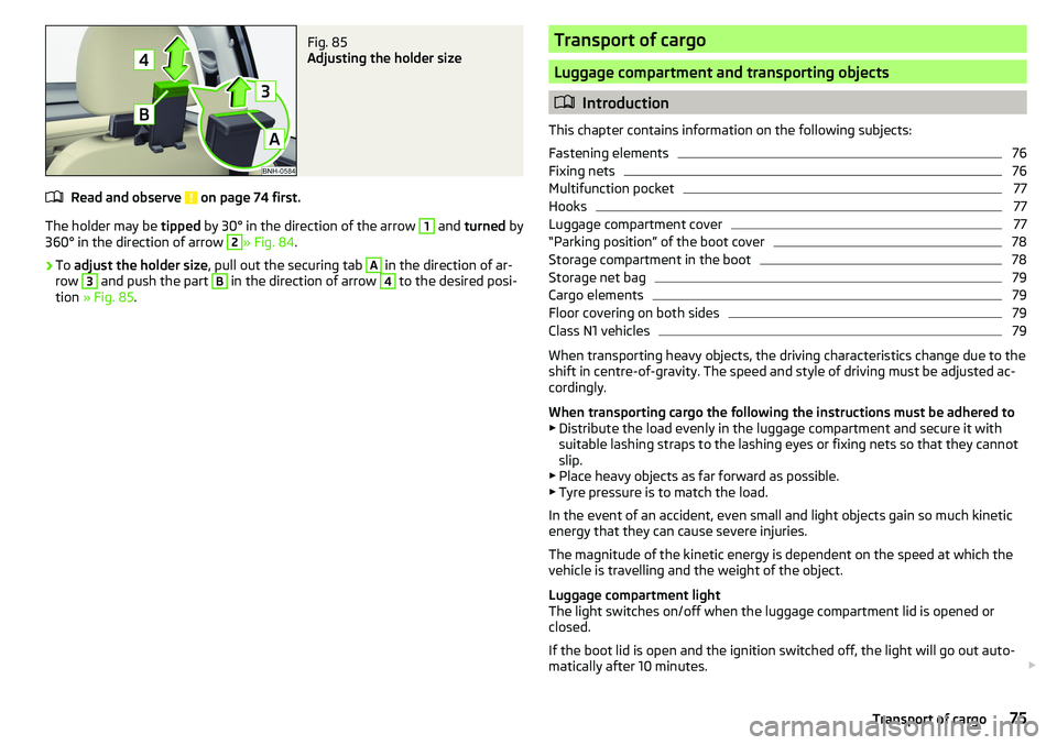 SKODA RAPID SPACEBACK 2017 Manual PDF Fig. 85
Adjusting the holder size
Read and observe on page 74 first.
The holder may be tipped by 30° in the direction of the arrow
1
and turned by
360° in the direction of arrow
2
» Fig. 84 . SKODA RAPID SPACEBACK 2017 Manual PDF Fig. 85
Adjusting the holder size
Read and observe on page 74 first.
The holder may be tipped by 30° in the direction of the arrow
1
and turned by
360° in the direction of arrow
2
» Fig. 84 .