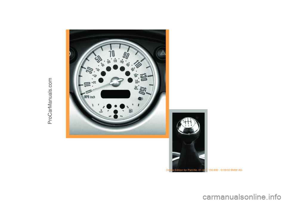 MINI COOPER 2003 Owners Manual
ba.book Seite 2 Montag, 5. August 2002 8:09 20
ProCarManuals.com MINI COOPER 2003 Owners Manual
ba.book Seite 2 Montag, 5. August 2002 8:09 20
ProCarManuals.com