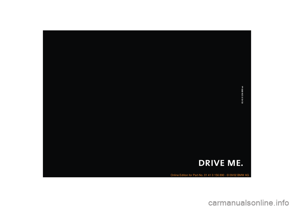 MINI COOPER 2003 Owners Manual DRIVE ME.
01 41 0 156 890 ue
ba.book Seite 146 Montag, 5. August 2002 8:09 20
ProCarManuals.com MINI COOPER 2003 Owners Manual DRIVE ME.
01 41 0 156 890 ue
ba.book Seite 146 Montag, 5. August 2002 8:09 20
ProCarManuals.com