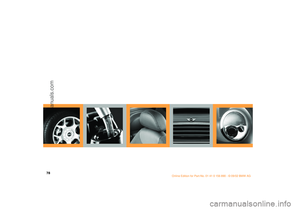 MINI COOPER 2003 Manual PDF 78
ba.book Seite 78 Montag, 5. August 2002 8:09 20
ProCarManuals.com MINI COOPER 2003 Manual PDF 78
ba.book Seite 78 Montag, 5. August 2002 8:09 20
ProCarManuals.com