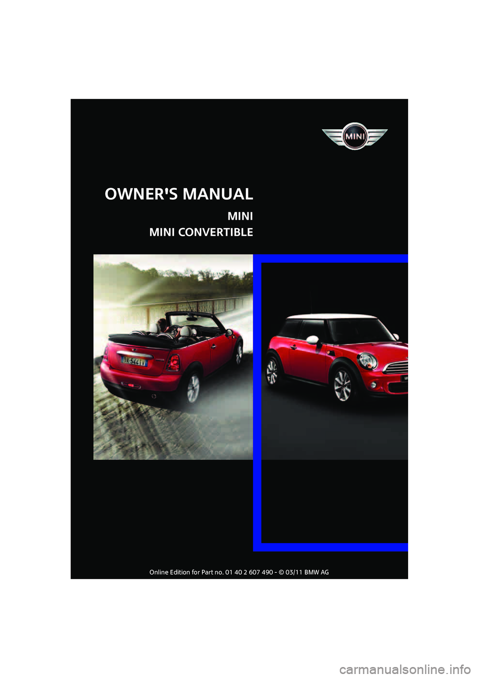 MINI COOPER 2011  Owners Manual   
OWNERS MANUAL
MINI
MINI CONVERTIBLE 