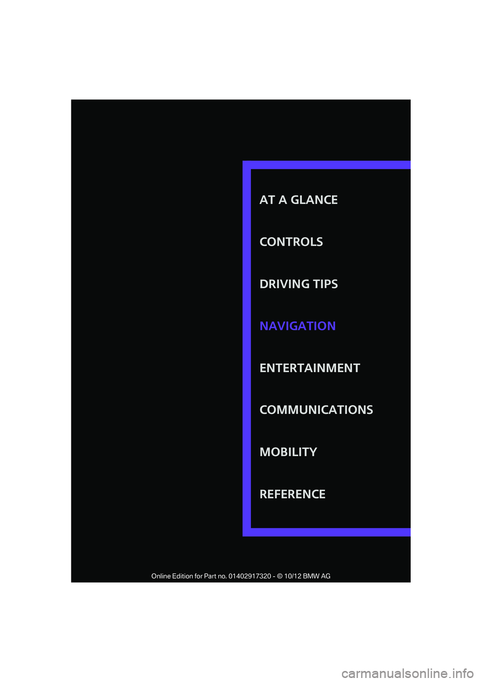 MINI COOPER 2013 User Guide AT A GLANCE
CONTROLS
DRIVING TIPS
ENTERTAINMENT
COMMUNICATIONS
MOBILITY
REFERENCE NAVIGATION
00320051004F004C00510048000300280047004C0057004C005200510003 MINI COOPER 2013 User Guide AT A GLANCE
CONTROLS
DRIVING TIPS
ENTERTAINMENT
COMMUNICATIONS
MOBILITY
REFERENCE NAVIGATION
00320051004F004C00510048000300280047004C0057004C005200510003