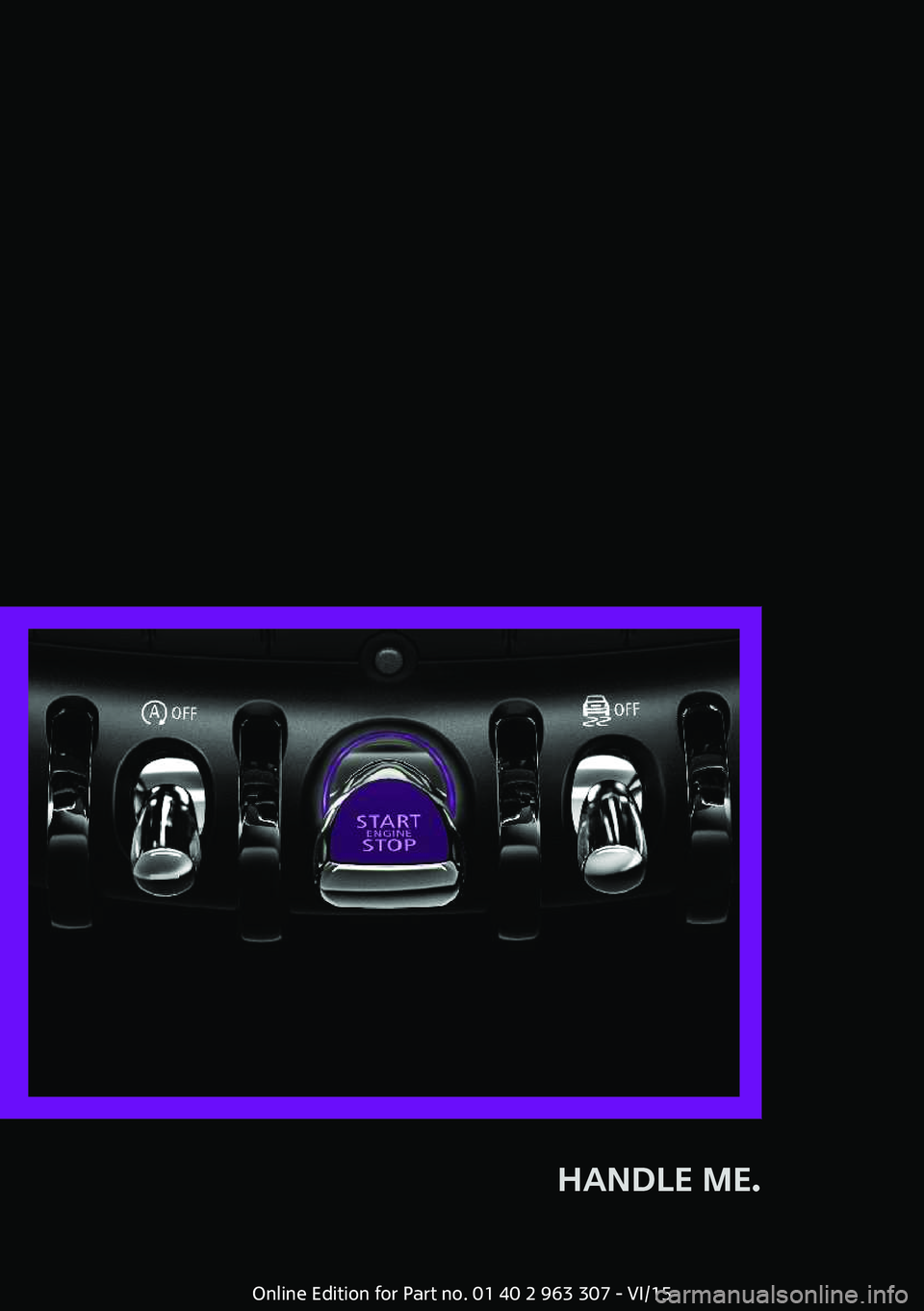 MINI COOPER 2016 User Guide HANDLE ME. 
Online Edition for Part no. 01 40 2 963 307 - VI/15 