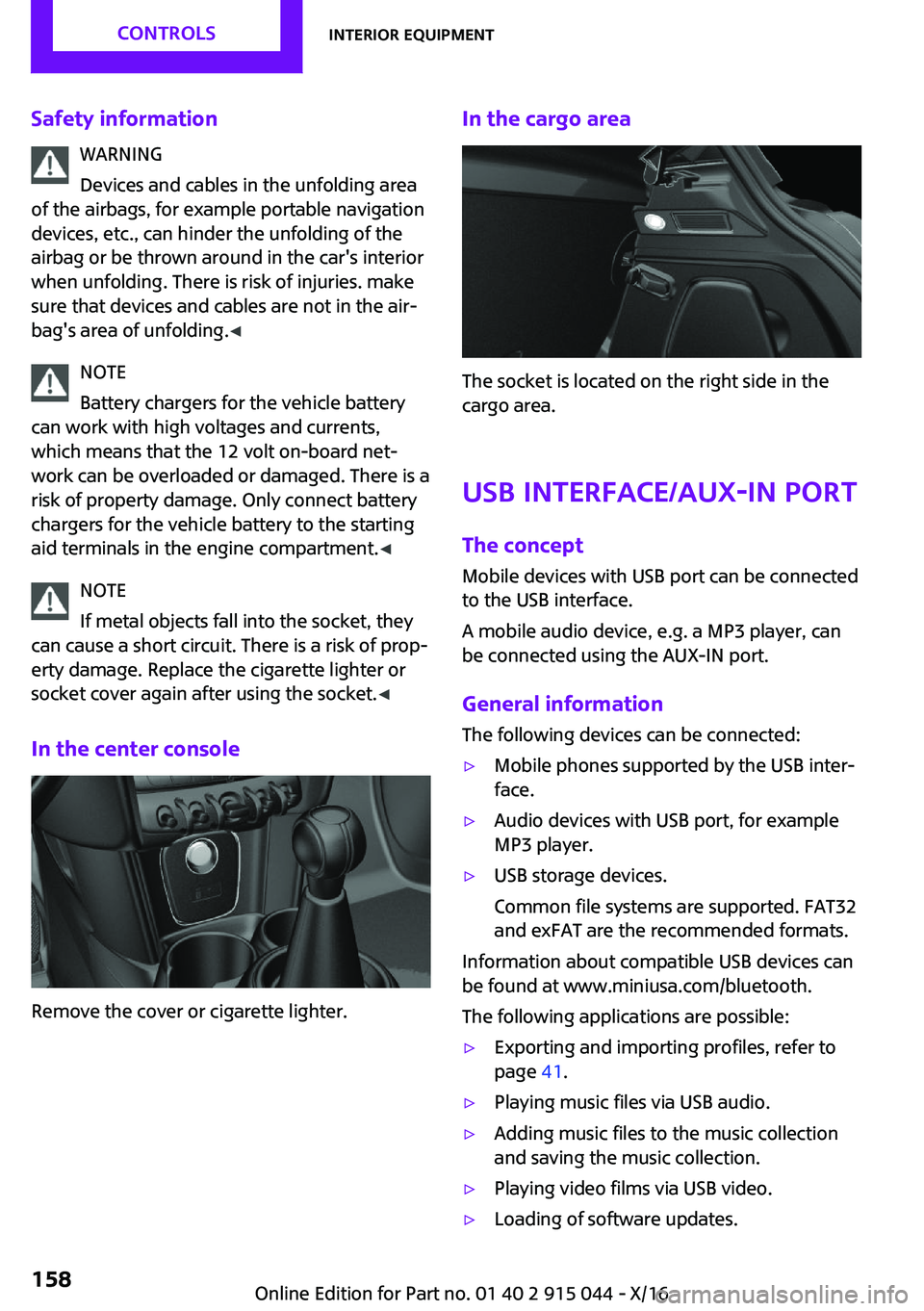 MINI COOPER 2017  Owners Manual �S�a�f�e�t�y��i�n�f�o�r�m�a�t�i�o�n�W�A�R�N�I�N�G
�D�e�v�i�c�e�s� �a�n�d� �c�a�b�l�e�s� �i�n� �t�h�e� �u�n�f�o�l�d�i�n�g� �a�r�e�a
�o�f� �t�h�e� �a�i�r�b�a�g�s�,� �f�o�r� �e�x�a�m�p�l�e� �p�o�r�t�a�b