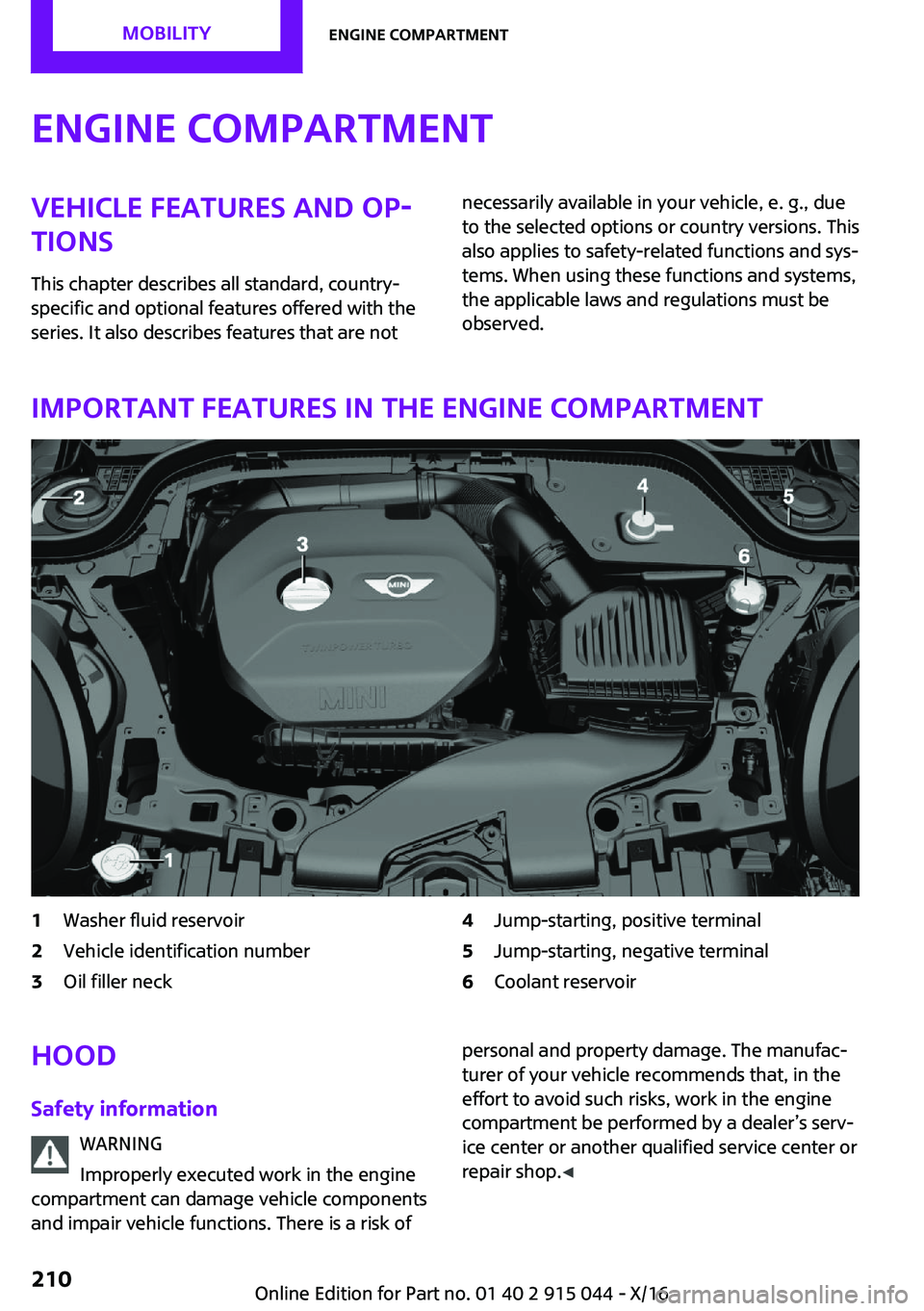 MINI COOPER 2017  Owners Manual �E�n�g�i�n�e��c�o�m�p�a�r�t�m�e�n�t�V�e�h�i�c�l�e��f�e�a�t�u�r�e�s��a�n�d��o�p