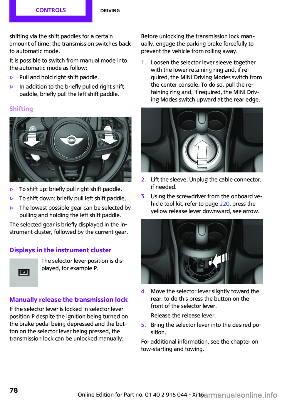 MINI COOPER 2017 Manual PDF �s�h�i�f�t�i�n�g� �v�i�a� �t�h�e� �s�h�i�f�t� �p�a�d�d�l�e�s� �f�o�r� �a� �c�e�r�t�a�i�n
�a�m�o�u�n�t� �o�f� �t�i�m�e�,� �t�h�e� �t�r�a�n�s�m�i�s�s�i�o�n� �s�w�i�t�c�h�e�s� �b�a�c�k �t�o� �a�u�t�o�m�a