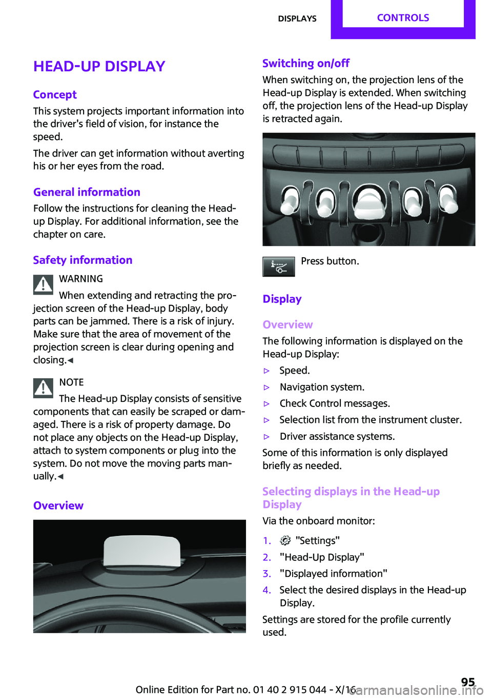 MINI COOPER 2017  Owners Manual �H�e�a�d�-�u�p��D�i�s�p�l�a�y
�C�o�n�c�e�p�t �T�h�i�s� �s�y�s�t�e�m� �p�r�o�j�e�c�t�s� �i�m�p�o�r�t�a�n�t� �i�n�f�o�r�m�a�t�i�o�n� �i�n�t�o
�t�h�e� �d�r�i�v�e�r�'�s� �f�i�e�l�d� �o�f� �v�i�s�i�o�