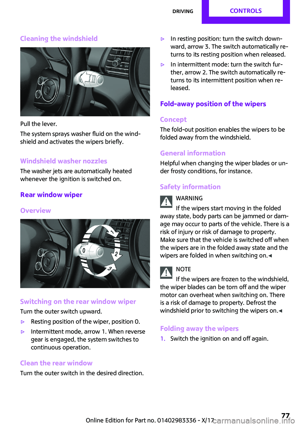 MINI COOPER 2018 Manual PDF �C�l�e�a�n�i�n�g��t�h�e��w�i�n�d�s�h�i�e�l�d
�P�u�l�l� �t�h�e� �l�e�v�e�r�.
�T�h�e� �s�y�s�t�e�m� �s�p�r�a�y�s� �w�a�s�h�e�r� �f�l�u�i�d� �o�n� �t�h�e� �w�i�n�d~ �s�h�i�e�l�d� �a�n�d� �a�c�t�i�v�a�