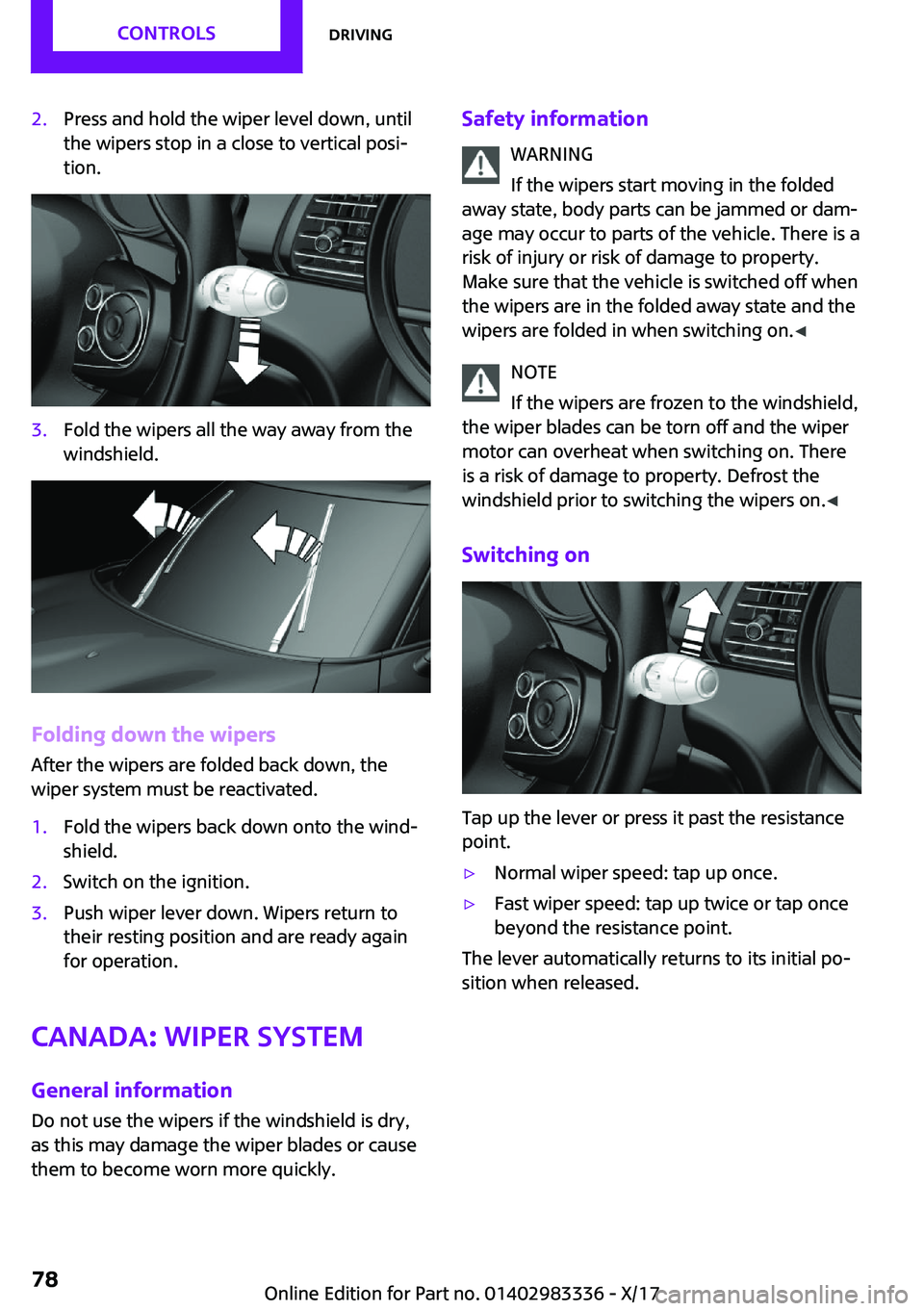 MINI COOPER 2018 Manual PDF �2�.�P�r�e�s�s� �a�n�d� �h�o�l�d� �t�h�e� �w�i�p�e�r� �l�e�v�e�l� �d�o�w�n�,� �u�n�t�i�l
�t�h�e� �w�i�p�e�r�s� �s�t�o�p� �i�n� �a� �c�l�o�s�e� �t�o� �v�e�r�t�i�c�a�l� �p�o�s�i~
�t�i�o�n�.�3�.�F�o�l�d