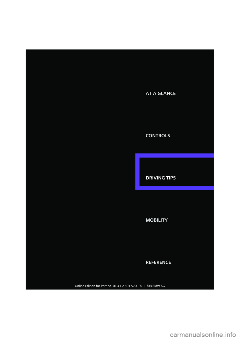 MINI COOPER CONVERTIBLE 2009 Owners Manual AT A GLANCE
CONTROLS
DRIVING TIPS
MOBILITY
REFERENCE DRIVING TIPS MINI COOPER CONVERTIBLE 2009 Owners Manual AT A GLANCE
CONTROLS
DRIVING TIPS
MOBILITY
REFERENCE DRIVING TIPS