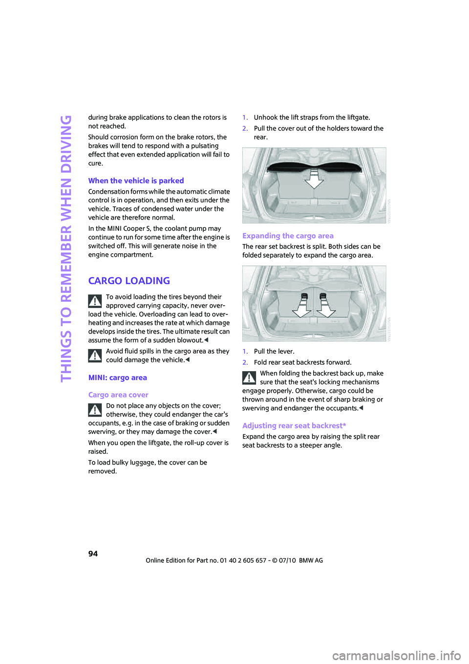 MINI COOPER CONVERTIBLE 2011 Owners Manual Things to remember when driving
94
during brake applications to clean the rotors is
not reached.
Should corrosion form on the brake rotors, the
brakes will tend to respond with a pulsating
effect t MINI COOPER CONVERTIBLE 2011 Owners Manual Things to remember when driving
94
during brake applications to clean the rotors is
not reached.
Should corrosion form on the brake rotors, the
brakes will tend to respond with a pulsating
effect t
