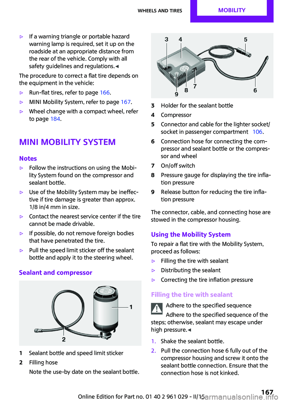 MINI COOPER CONVERTIBLE 2015  Owners Manual ▷If a warning triangle or portable hazard
warning lamp is required, set it up on the
roadside at an appropriate distance from
the rear of the vehicle. Comply with all
safety guidelines and regulatio
