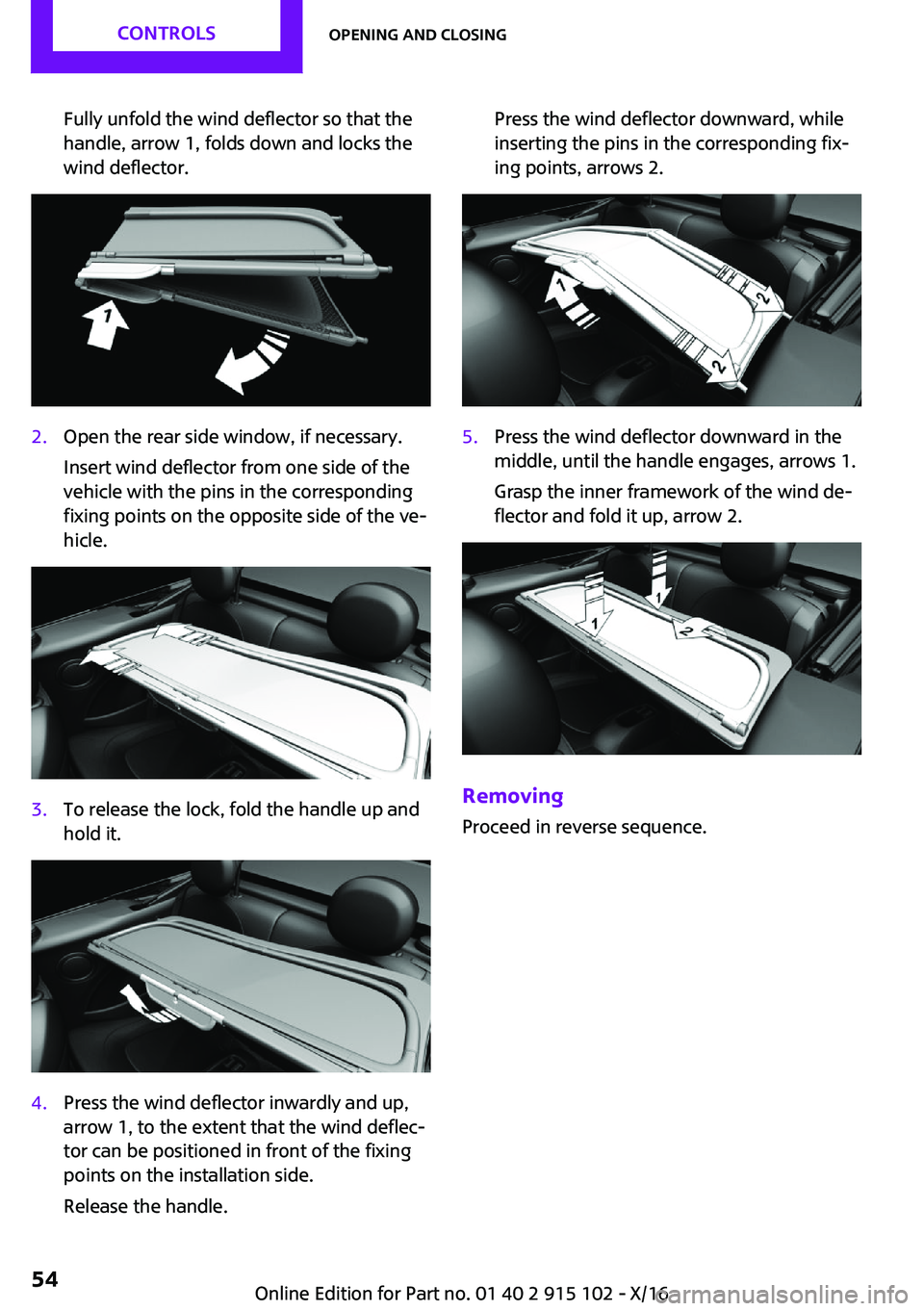 MINI COOPER CONVERTIBLE 2017 Workshop Manual �F�u�l�l�y� �u�n�f�o�l�d� �t�h�e� �w�i�n�d� �d�e�f�l�e�c�t�o�r� �s�o� �t�h�a�t� �t�h�e�h�a�n�d�l�e�,� �a�r�r�o�w� �1�,� �f�o�l�d�s� �d�o�w�n� �a�n�d� �l�o�c�k�s� �t�h�e
�w�i�n�d� �d�e�f�l�e�c�t�o�r�.�