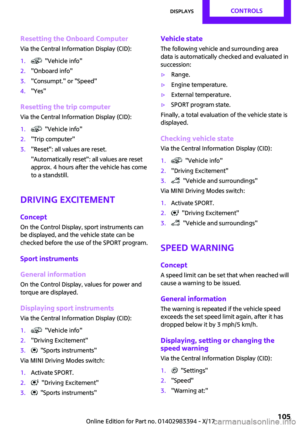 MINI COOPER CONVERTIBLE 2018  Owners Manual �R�e�s�e�t�t�i�n�g��t�h�e��O�n�b�o�a�r�d��C�o�m�p�u�t�e�r�V�i�a� �t�h�e� �C�e�n�t�r�a�l� �I�n�f�o�r�m�a�t�i�o�n� �D�i�s�p�l�a�y� �(�C�I�D�)�:�1�.� � �"�V�e�h�i�c�l�e� �i�n�f�o�"�2�.�"�O