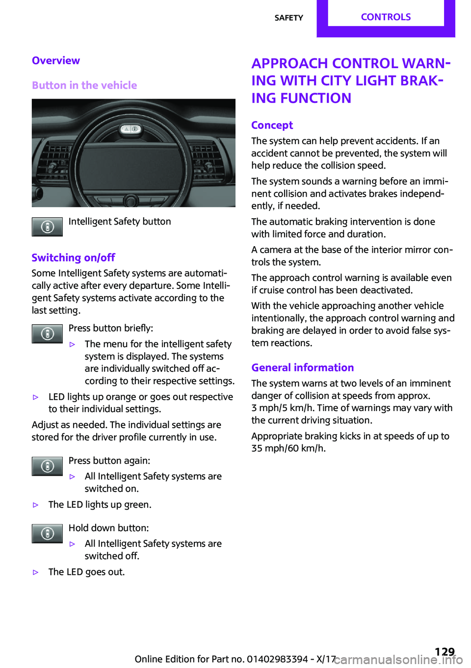 MINI COOPER CONVERTIBLE 2018  Owners Manual �O�v�e�r�v�i�e�w
�B�u�t�t�o�n��i�n��t�h�e��v�e�h�i�c�l�e
�I�n�t�e�l�l�i�g�e�n�t� �S�a�f�e�t�y� �b�u�t�t�o�n
�S�w�i�t�c�h�i�n�g��o�n�/�o�f�f �S�o�m�e� �I�n�t�e�l�l�i�g�e�n�t� �S�a�f�e�t�y� �s�y�s�t