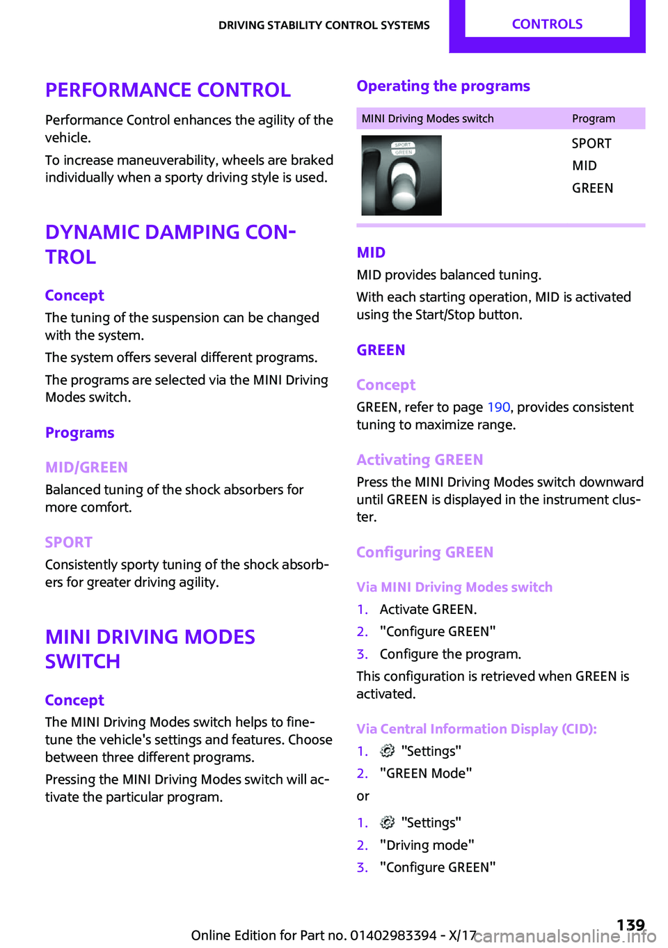 MINI COOPER CONVERTIBLE 2018  Owners Manual �P�e�r�f�o�r�m�a�n�c�e��C�o�n�t�r�o�l
�P�e�r�f�o�r�m�a�n�c�e� �C�o�n�t�r�o�l� �e�n�h�a�n�c�e�s� �t�h�e� �a�g�i�l�i�t�y� �o�f� �t�h�e �v�e�h�i�c�l�e�.
�T�o� �i�n�c�r�e�a�s�e� �m�a�n�e�u�v�e�r�a�b�i�l�