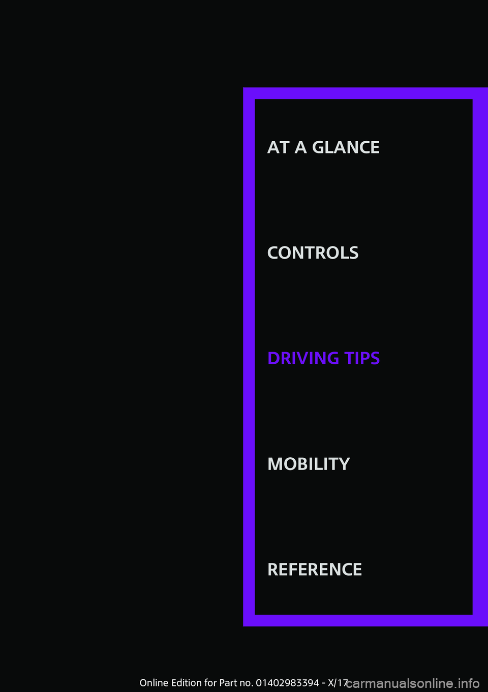 MINI COOPER CONVERTIBLE 2018  Owners Manual �A�T��A��G�L�A�N�C�E
�C�O�N�T�R�O�L�S�D�R�I�V�I�N�G��T�I�P�S�M�O�B�I�L�I�T�Y�R�E�F�E�R�E�N�C�E
�O�n�l�i�n�e� �E�d�i�t�i�o�n� �f�o�r� �P�a�r�t� �n�o�.� �0�1�4�0�2�9�8�3�3�9�4� �-� �X�/�1�7 