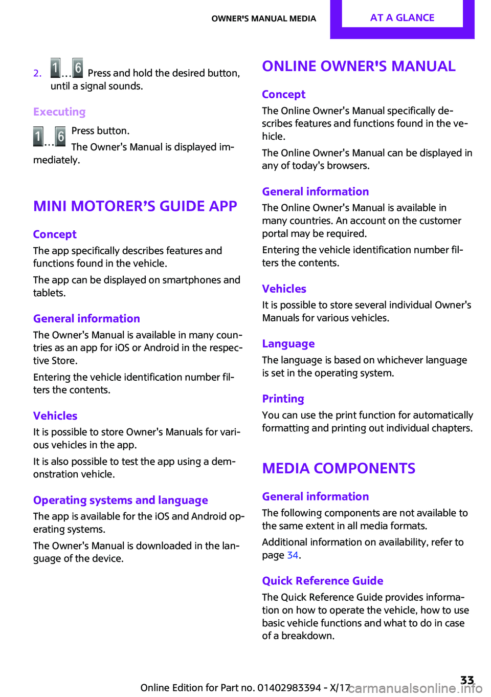 MINI COOPER CONVERTIBLE 2018 Owners Guide �2�.� � �P�r�e�s�s� �a�n�d� �h�o�l�d� �t�h�e� �d�e�s�i�r�e�d� �b�u�t�t�o�n�,
�u�n�t�i�l� �a� �s�i�g�n�a�l� �s�o�u�n�d�s�.
�E�x�e�c�u�t�i�n�g
�P�r�e�s�s� �b�u�t�t�o�n�.
�T�h�e� �O�w�n�e�r�'�s� �M�a