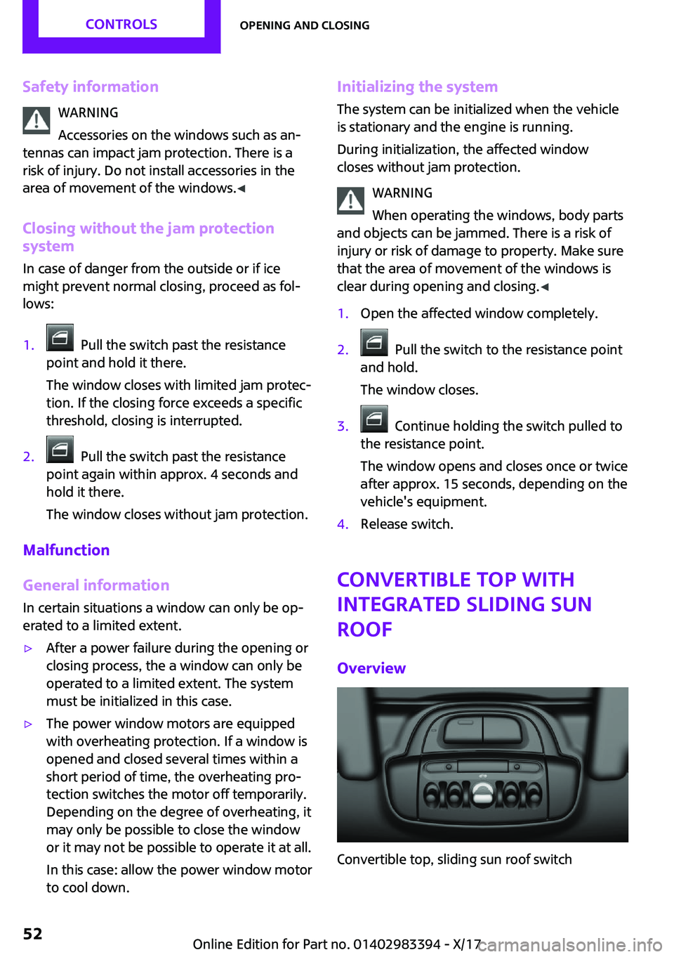 MINI COOPER CONVERTIBLE 2018 Workshop Manual �S�a�f�e�t�y��i�n�f�o�r�m�a�t�i�o�n�W�A�R�N�I�N�G
�A�c�c�e�s�s�o�r�i�e�s� �o�n� �t�h�e� �w�i�n�d�o�w�s� �s�u�c�h� �a�s� �a�n~
�t�e�n�n�a�s� �c�a�n� �i�m�p�a�c�t� �j�a�m� �p�r�o�t�e�c�t�i�o�n�.� �T�h