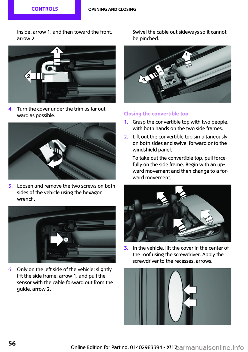 MINI COOPER CONVERTIBLE 2018 Workshop Manual �i�n�s�i�d�e�,� �a�r�r�o�w� �1�,� �a�n�d� �t�h�e�n� �t�o�w�a�r�d� �t�h�e� �f�r�o�n�t�,�a�r�r�o�w� �2�.�4�.�T�u�r�n� �t�h�e� �c�o�v�e�r� �u�n�d�e�r� �t�h�e� �t�r�i�m� �a�s� �f�a�r� �o�u�t~
�w�a�r�d� �