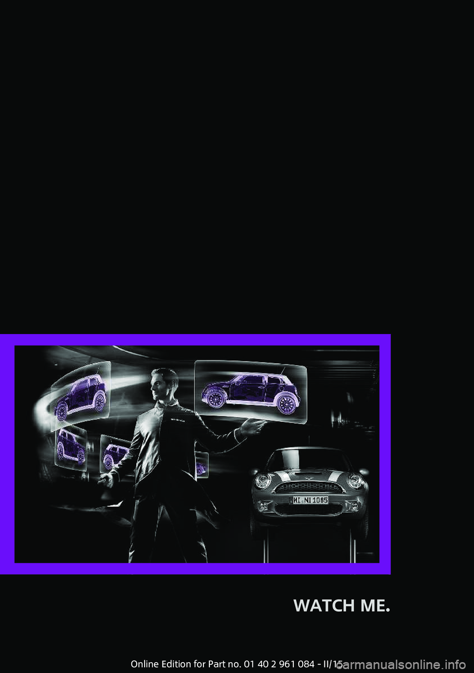 MINI COUNTRYMAN PACEMAN 2015 User Guide WATCH ME. 
Online Edition for Part no. 01 40 2 961 084 - II/15 