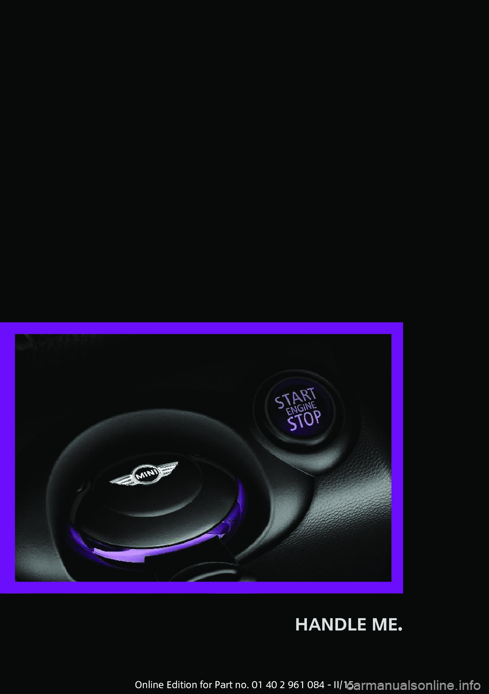 MINI COUNTRYMAN PACEMAN 2015 User Guide HANDLE ME. 
Online Edition for Part no. 01 40 2 961 084 - II/15 