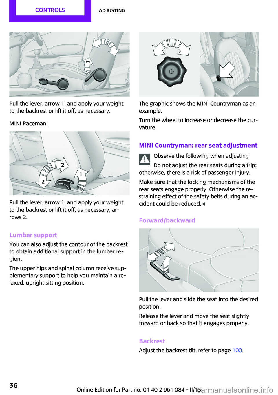 MINI COUNTRYMAN PACEMAN 2015 Owners Guide Pull the lever, arrow 1, and apply your weight
to the backrest or lift it off, as necessary.
MINI Paceman:
Pull the lever, arrow 1, and apply your weight
to the backrest or lift it off, as necessary, MINI COUNTRYMAN PACEMAN 2015 Owners Guide Pull the lever, arrow 1, and apply your weight
to the backrest or lift it off, as necessary.
MINI Paceman:
Pull the lever, arrow 1, and apply your weight
to the backrest or lift it off, as necessary,