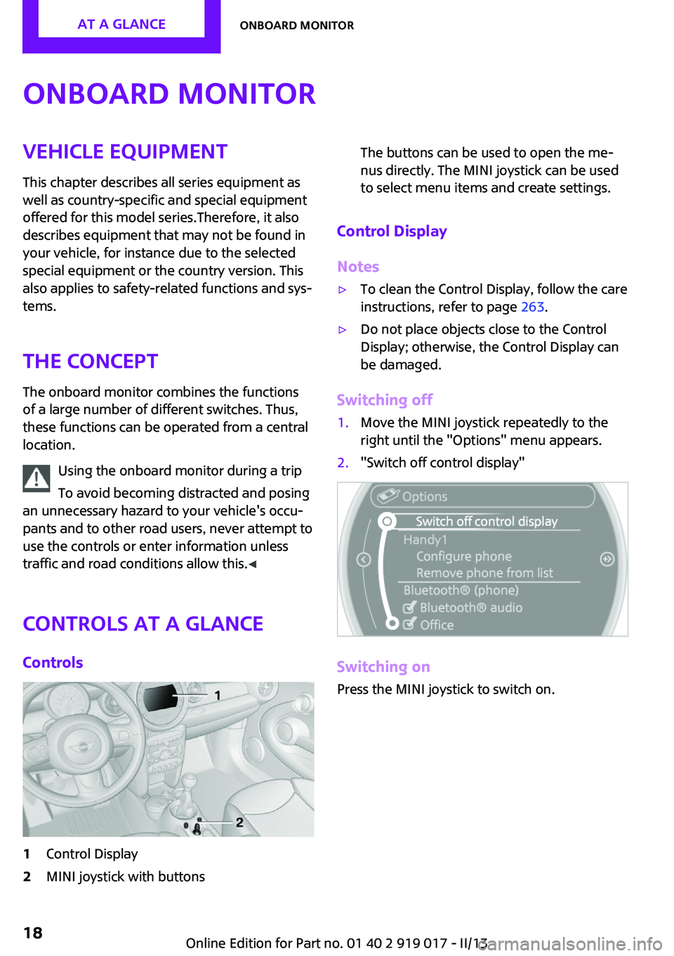 MINI COUPE ROADSTER CONVERTIBLE 2013 User Guide Onboard monitorVehicle equipmentThis chapter describes all series equipment as
well as country-specific and special equipment
offered for this model series.Therefore, it also
describes equipment that MINI COUPE ROADSTER CONVERTIBLE 2013 User Guide Onboard monitorVehicle equipmentThis chapter describes all series equipment as
well as country-specific and special equipment
offered for this model series.Therefore, it also
describes equipment that