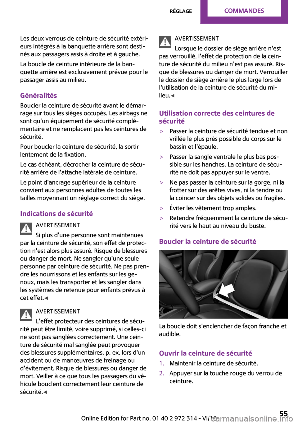 MINI 3 door 2016  Manuel du propriétaire (in French) �L�e�s� �d�e�u�x� �v�e�r�r�o�u�s� �d�e� �c�e�i�n�t�u�r�e� �d�e� �s�é�c�u�r�i�t�é� �e�x�t�é�r�i~
�e�u�r�s� �i�n�t�é�g�r�é�s� �