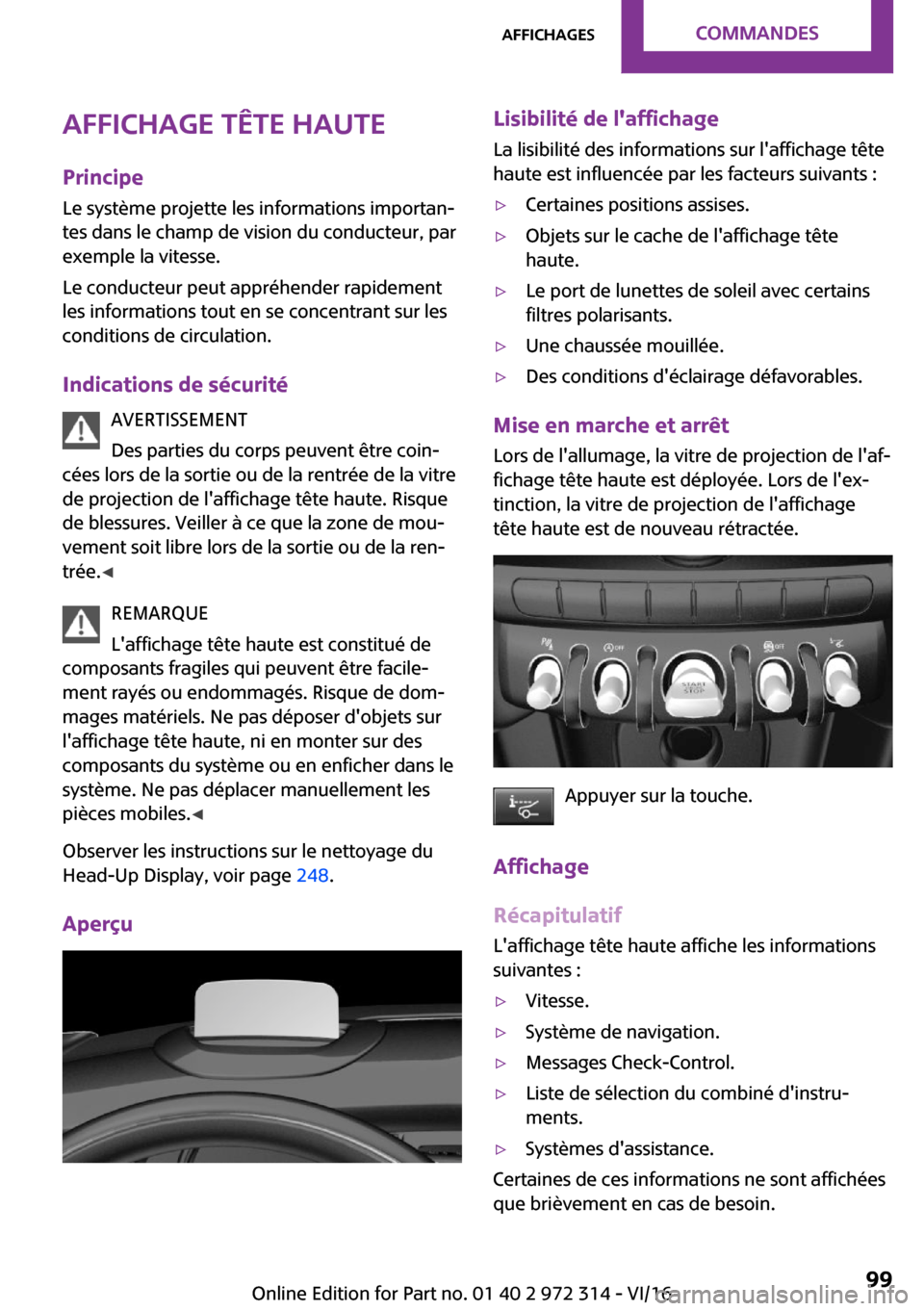MINI 3 door 2016  Manuel du propriétaire (in French) �A�f�f�i�c�h�a�g�e��t�ê�t�e��h�a�u�t�e�P�r�i�n�c�i�p�e
�L�e� �s�y�s�t�è�m�e� �p�r�o�j�e�t�t�e� �l�e�s� �i�n�f�o�r�m�a�t�i�o�n�s� �i�m�p�o�r�t�a�n~ �t�e�s� �d�a�n�s� �l�e� �c�h�a�m�p� �d�e� �v�i�s