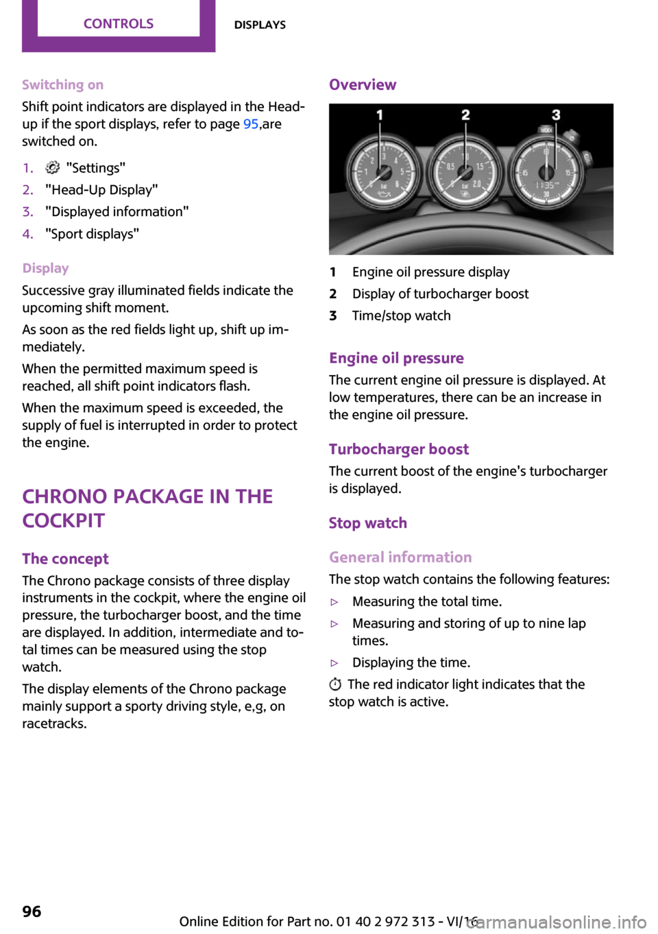 MINI 5 door 2016 Owners Manual �S�w�i�t�c�h�i�n�g��o�n
�S�h�i�f�t� �p�o�i�n�t� �i�n�d�i�c�a�t�o�r�s� �a�r�e� �d�i�s�p�l�a�y�e�d� �i�n� �t�h�e� �H�e�a�d�-
�u�p� �i�f� �t�h�e� �s�p�o�r�t� �d�i�s�p�l�a�y�s�,� �r�e�f�e�r� �t�o� �p�a�g
