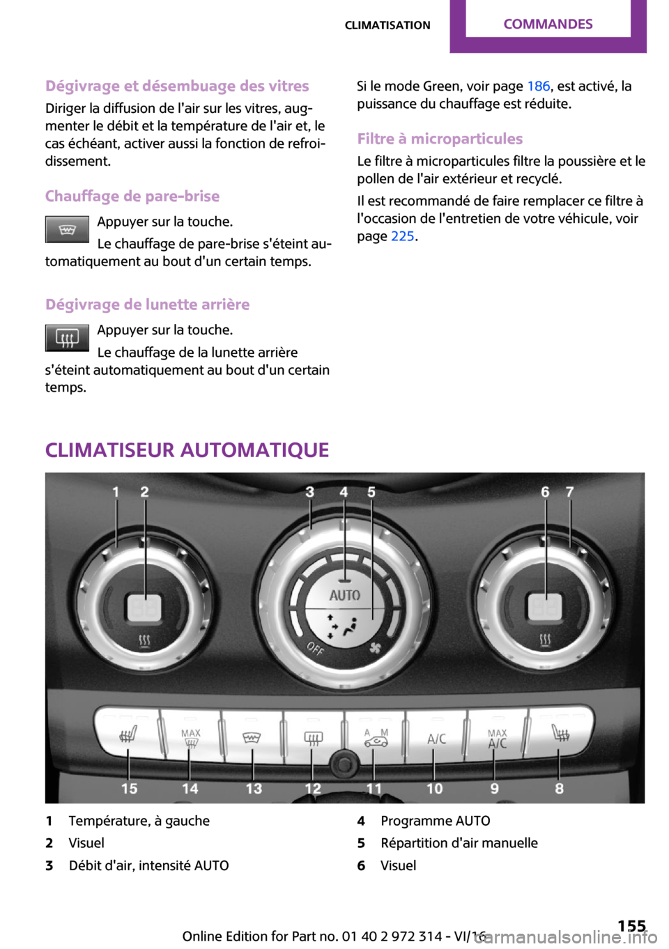 MINI 5 door 2016  Manuel du propriétaire (in French) �D�é�g�i�v�r�a�g�e��e�t��d�é�s�e�m�b�u�a�g�e��d�e�s��v�i�t�r�e�s
�D�i�r�i�g�e�r� �l�a� �d�i�f�f�u�s�i�o�n� �d�e� �l��a�i�r� �s�u�r� �l�e�s� �v�i�t�r�e�s�,� �a�u�g~ �m�e�n�t�e�r� �l�e� �d�é�b�