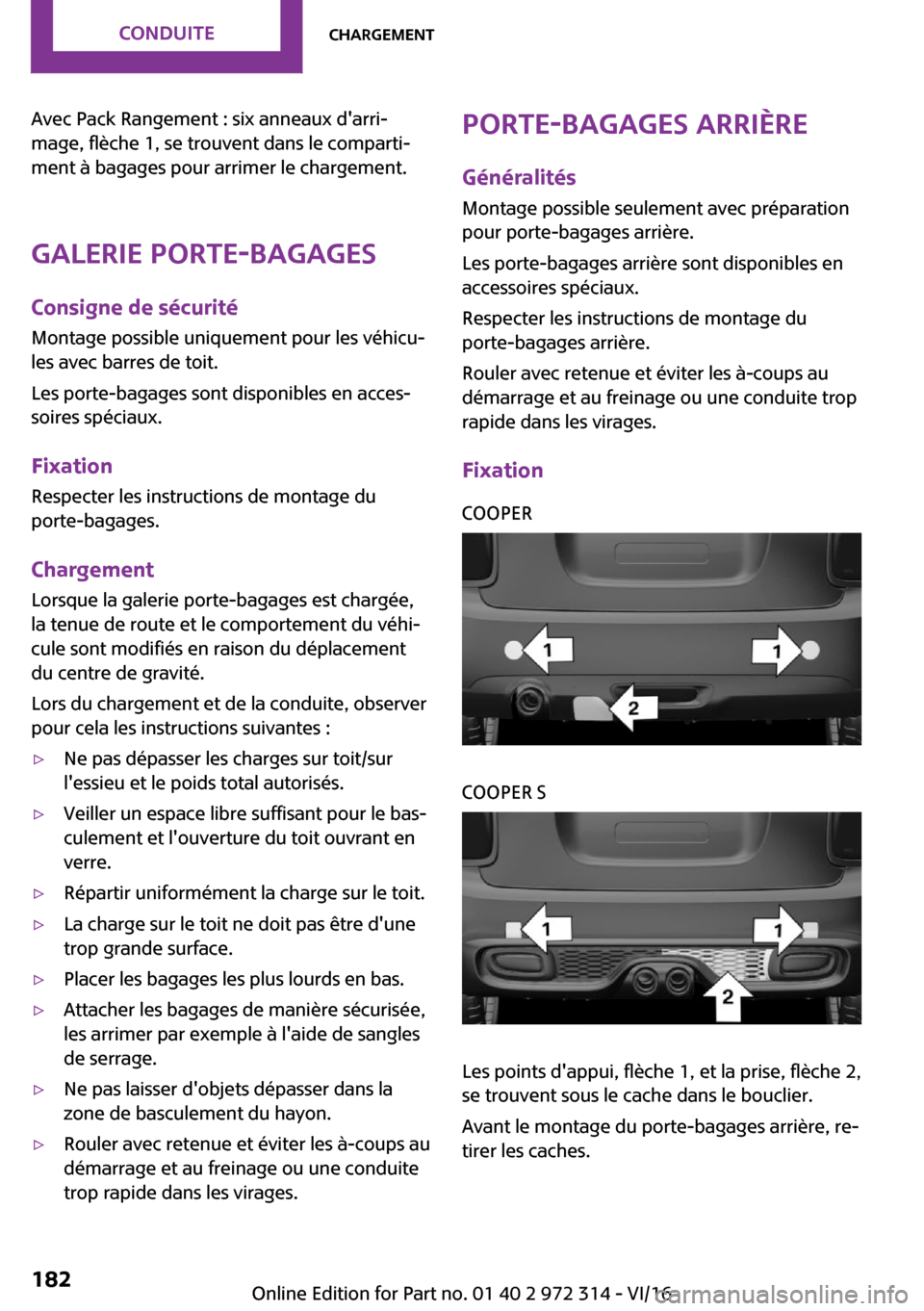 MINI 5 door 2016  Manuel du propriétaire (in French) �A�v�e�c� �P�a�c�k� �R�a�n�g�e�m�e�n�t� �:� �s�i�x� �a�n�n�e�a�u�x� �d��a�r�r�i~
�m�a�g�e�,� �f�l�è�c�h�e� �1�,� �s�e� �t�r�o�u�v�e�n�t� �d�a�n�s� �l�e� �c�o�m�p�a�r�t�i~
�m�e�n�t� �