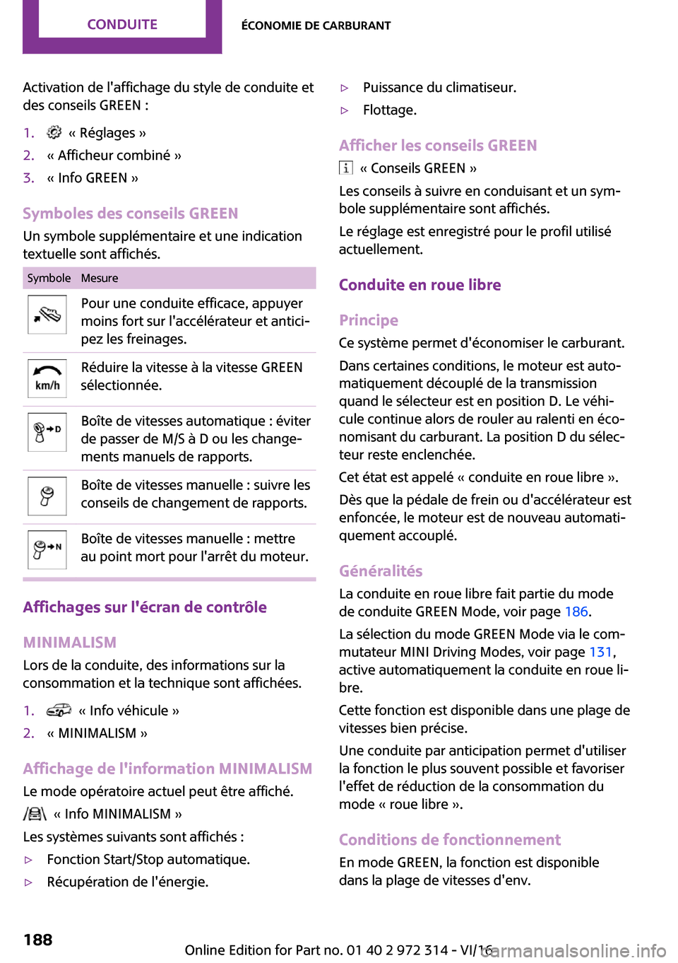 MINI 5 door 2016  Manuel du propriétaire (in French) �A�c�t�i�v�a�t�i�o�n� �d�e� �l��a�f�f�i�c�h�a�g�e� �d�u� �s�t�y�l�e� �d�e� �c�o�n�d�u�i�t�e� �e�t
�d�e�s� �c�o�n�s�e�i�l�s� �G�R�E�E�N� �:�1�.� � �k� �R�é�g�l�a�g�e�s� �{�2�.�k� �A�f�f�i�c�h�e�u�r� 