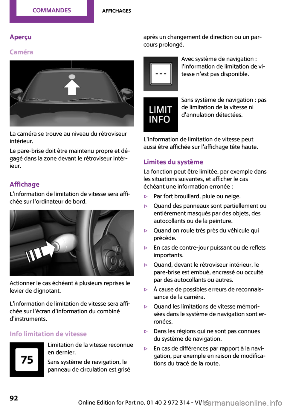 MINI 5 door 2016  Manuel du propriétaire (in French) �A�p�e�r�ç�u
�C�a�m�é�r�a
�L�a� �c�a�m�é�r�a� �s�e� �t�r�o�u�v�e� �a�u� �n�i�v�e�a�u� �d�u� �r�é�t�r�o�v�i�s�e�u�r
�i�n�t�é�r�i�e�u�r�.
�L�e� �p�a�r�e�-�b�r�i�s�e� �d�o�i�t� �ê�t�r�e� �m�a�i�n�t