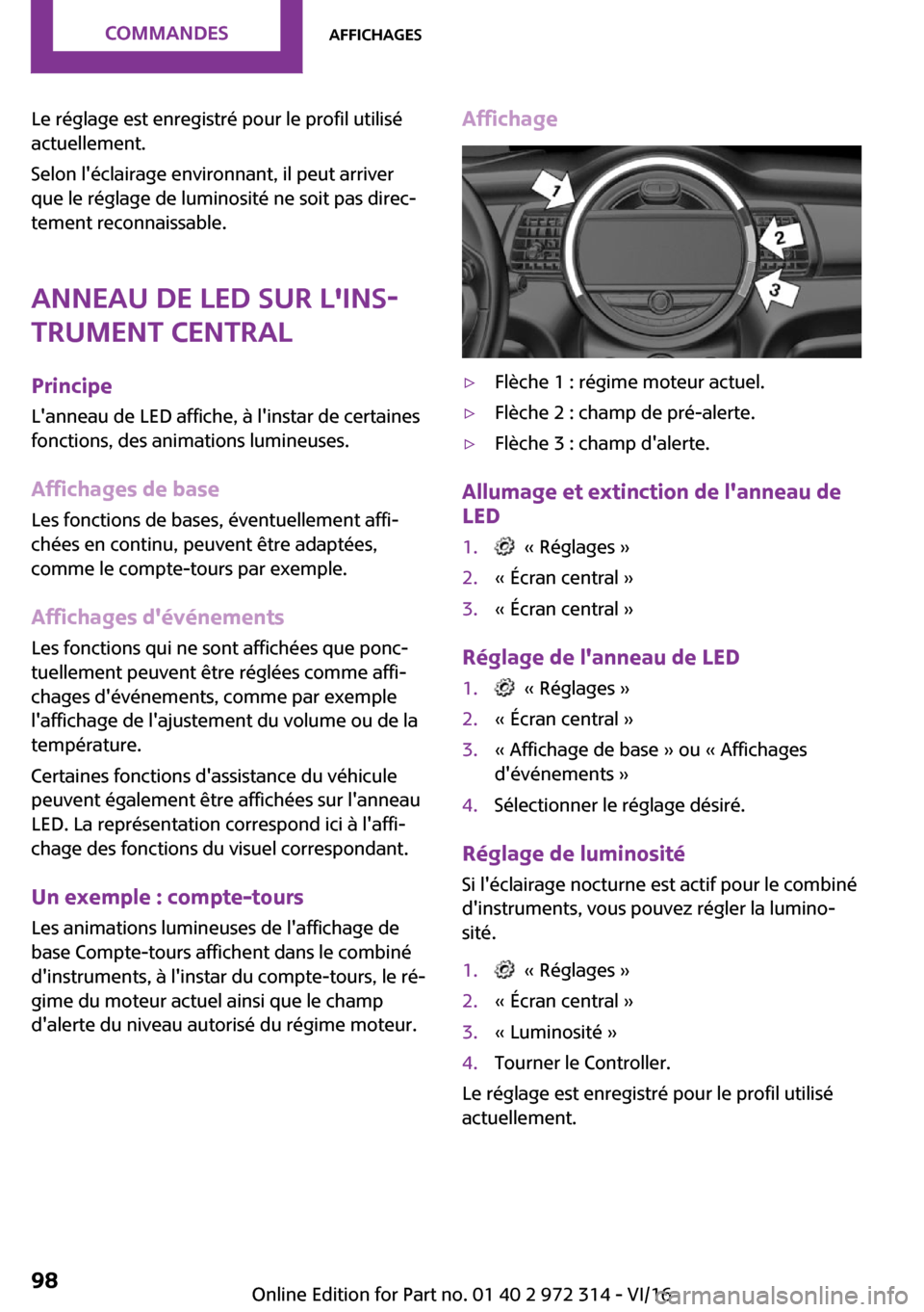 MINI 5 door 2016  Manuel du propriétaire (in French) �L�e� �r�é�g�l�a�g�e� �e�s�t� �e�n�r�e�g�i�s�t�r�é� �p�o�u�r� �l�e� �p�r�o�f�i�l� �u�t�i�l�i�s�é�a�c�t�u�e�l�l�e�m�e�n�t�.
�S�e�l�o�n� �l��é�c�l�a�i�r�a�g�e� �e�n�v�i�r�o�n�n�a�n�t�,� �i�l� �p�e�