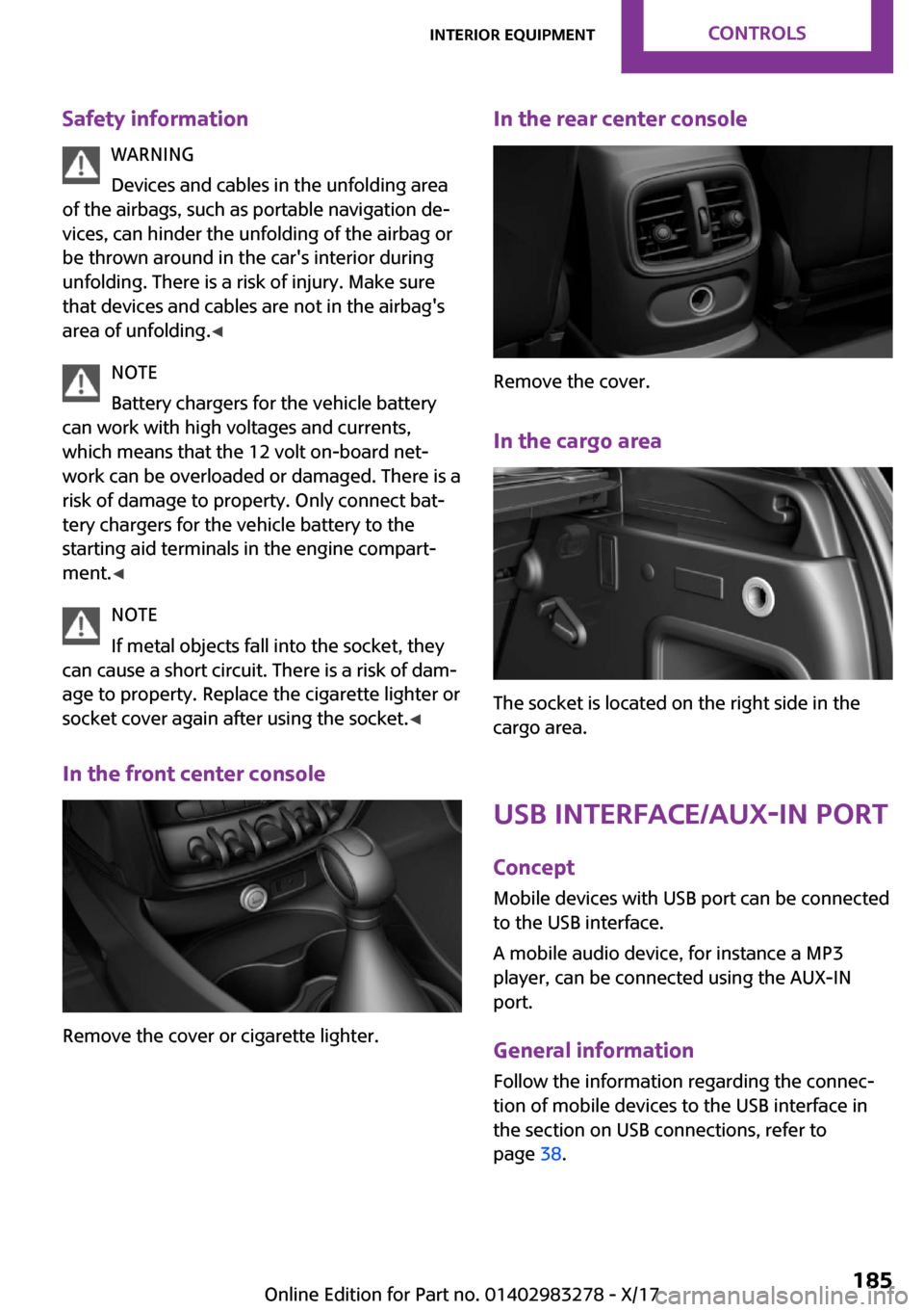 MINI Clubman 2018  Owners Manual �S�a�f�e�t�y��i�n�f�o�r�m�a�t�i�o�n�W�A�R�N�I�N�G
�D�e�v�i�c�e�s� �a�n�d� �c�a�b�l�e�s� �i�n� �t�h�e� �u�n�f�o�l�d�i�n�g� �a�r�e�a
�o�f� �t�h�e� �a�i�r�b�a�g�s�,� �s�u�c�h� �a�s� �p�o�r�t�a�b�l�e� �n