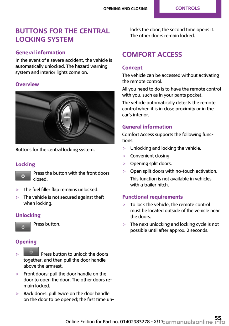 MINI Clubman 2018 Workshop Manual �B�u�t�t�o�n�s��f�o�r��t�h�e��c�e�n�t�r�a�l
�l�o�c�k�i�n�g��s�y�s�t�e�m
�G�e�n�e�r�a�l��i�n�f�o�r�m�a�t�i�o�n �I�n� �t�h�e� �e�v�e�n�t� �o�f� �a� �s�e�v�e�r�e� �a�c�c�i�d�e�n�t�,� �t�h�e� �v�e�h�