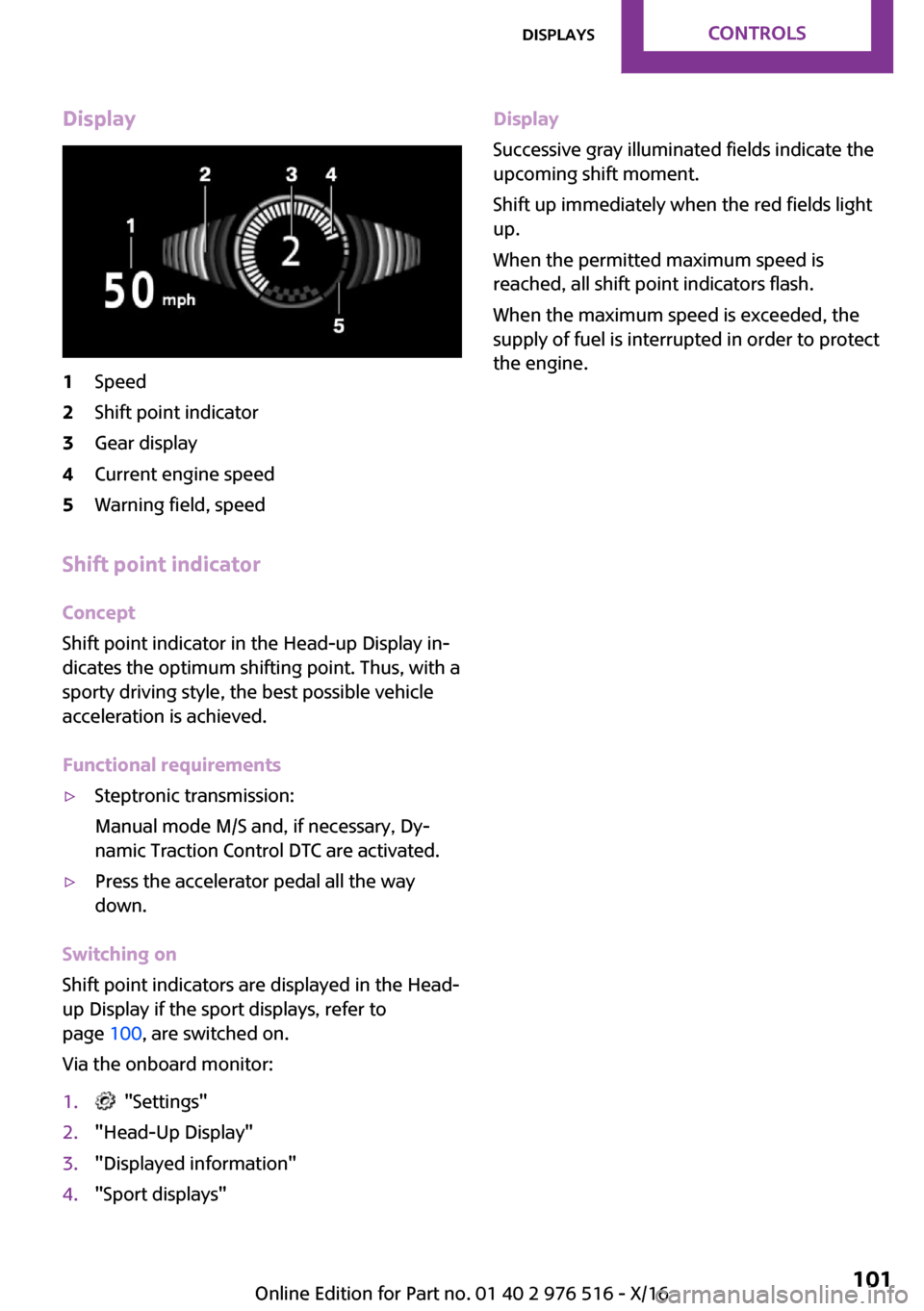 MINI Clubman 2017  Owners Manual �D�i�s�p�l�a�y�1�S�p�e�e�d�2�S�h�i�f�t� �p�o�i�n�t� �i�n�d�i�c�a�t�o�r�3�G�e�a�r� �d�i�s�p�l�a�y�4�C�u�r�r�e�n�t� �e�n�g�i�n�e� �s�p�e�e�d�5�W�a�r�n�i�n�g� �f�i�e�l�d�,� �s�p�e�e�d
�S�h�i�f�t��p�o�i�