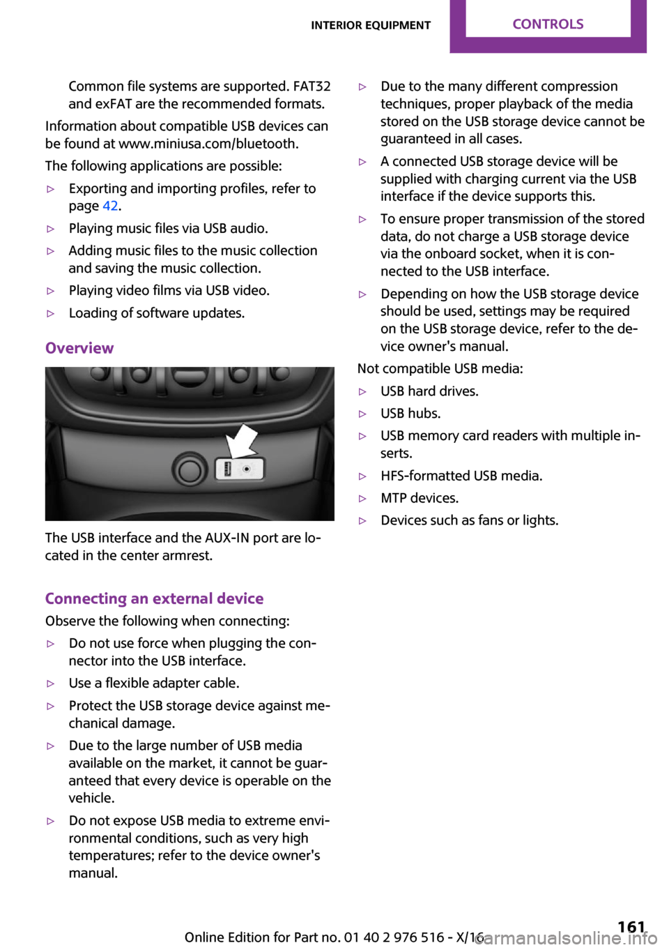 MINI Clubman 2017  Owners Manual �C�o�m�m�o�n� �f�i�l�e� �s�y�s�t�e�m�s� �a�r�e� �s�u�p�p�o�r�t�e�d�.� �F�A�T�3�2
�a�n�d� �e�x�F�A�T� �a�r�e� �t�h�e� �r�e�c�o�m�m�e�n�d�e�d� �f�o�r�m�a�t�s�.
�I�n�f�o�r�m�a�t�i�o�n� �a�b�o�u�t� �c�o�m