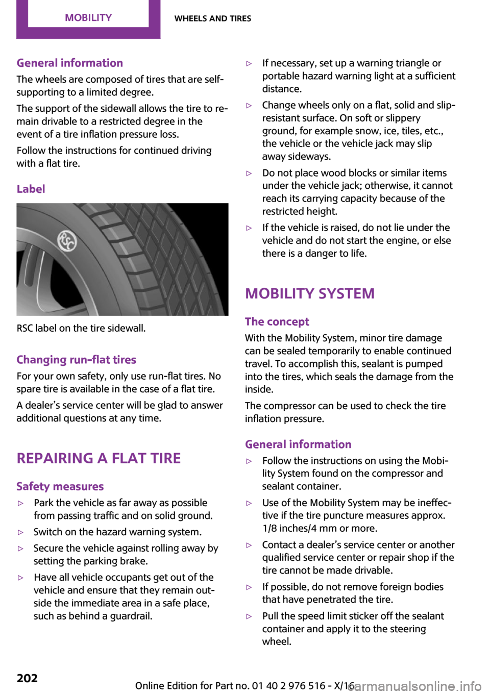 MINI Clubman 2017  Owners Manual �G�e�n�e�r�a�l��i�n�f�o�r�m�a�t�i�o�n
�T�h�e� �w�h�e�e�l�s� �a�r�e� �c�o�m�p�o�s�e�d� �o�f� �t�i�r�e�s� �t�h�a�t� �a�r�e� �s�e�l�f�-
�s�u�p�p�o�r�t�i�n�g� �t�o� �a� �l�i�m�i�t�e�d� �d�e�g�r�e�e�.
�T�