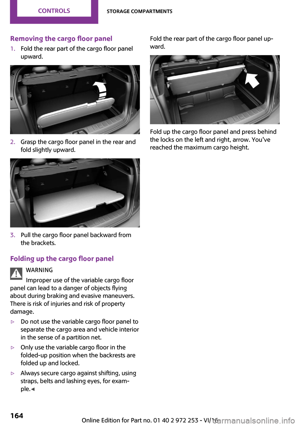 MINI Clubman 2016  Owners Manual �R�e�m�o�v�i�n�g��t�h�e��c�a�r�g�o��f�l�o�o�r��p�a�n�e�l�1�.�F�o�l�d� �t�h�e� �r�e�a�r� �p�a�r�t� �o�f� �t�h�e� �c�a�r�g�o� �f�l�o�o�r� �p�a�n�e�l
�u�p�w�a�r�d�.�2�.�G�r�a�s�p� �t�h�e� �c�a�r�g�o�
