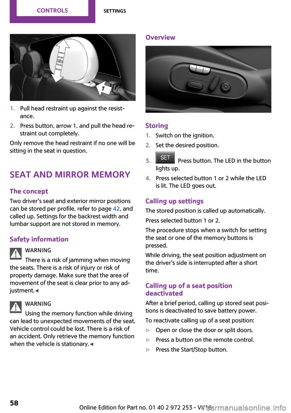 MINI Clubman 2016 Workshop Manual �1�.�P�u�l�l� �h�e�a�d� �r�e�s�t�r�a�i�n�t� �u�p� �a�g�a�i�n�s�t� �t�h�e� �r�e�s�i�s�t~�a�n�c�e�.�2�.�P�r�e�s�s� �b�u�t�t�o�n�,� �a�r�r�o�w� �1�,� �a�n�d� �p�u�l�l� �t�h�e� �h�e�a�d� �r�e~
�s�t�r�a�