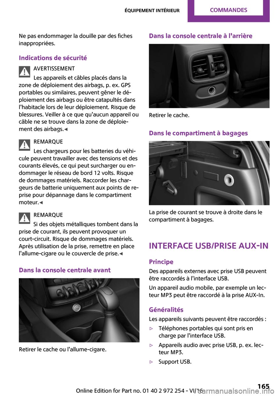 MINI Clubman 2016  Manuel du propriétaire (in French) �N�e� �p�a�s� �e�n�d�o�m�m�a�g�e�r� �l�a� �d�o�u�i�l�l�e� �p�a�r� �d�e�s� �f�i�c�h�e�s�i�n�a�p�p�r�o�p�r�i�é�e�s�.
�I�n�d�i�c�a�t�i�o�n�s��d�e��s�é�c�u�r�i�t�é �A�V�E�R�T�I�S�S�E�M�E�N�T
�L�e�s� 