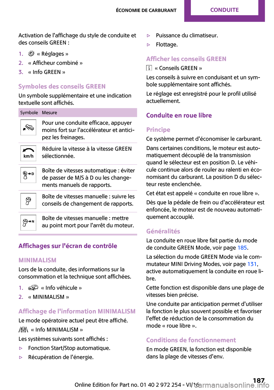 MINI Clubman 2016  Manuel du propriétaire (in French) �A�c�t�i�v�a�t�i�o�n� �d�e� �l��a�f�f�i�c�h�a�g�e� �d�u� �s�t�y�l�e� �d�e� �c�o�n�d�u�i�t�e� �e�t
�d�e�s� �c�o�n�s�e�i�l�s� �G�R�E�E�N� �:�1�.� � �k� �R�é�g�l�a�g�e�s� �{�2�.�k� �A�f�f�i�c�h�e�u�r� 