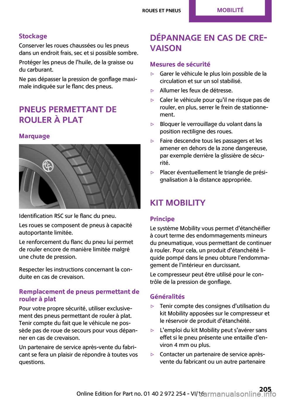 MINI Clubman 2016  Manuel du propriétaire (in French) �S�t�o�c�k�a�g�e
�C�o�n�s�e�r�v�e�r� �l�e�s� �r�o�u�e�s� �c�h�a�u�s�s�é�e�s� �o�u� �l�e�s� �p�n�e�u�s �d�a�n�s� �u�n� �e�n�d�r�o�i�t� �f�r�a�i�s�,� �s�e�c� �e�t� �s�i� �p�o�s�s�i�b�l�e� �s�o�m�b�r�e�
