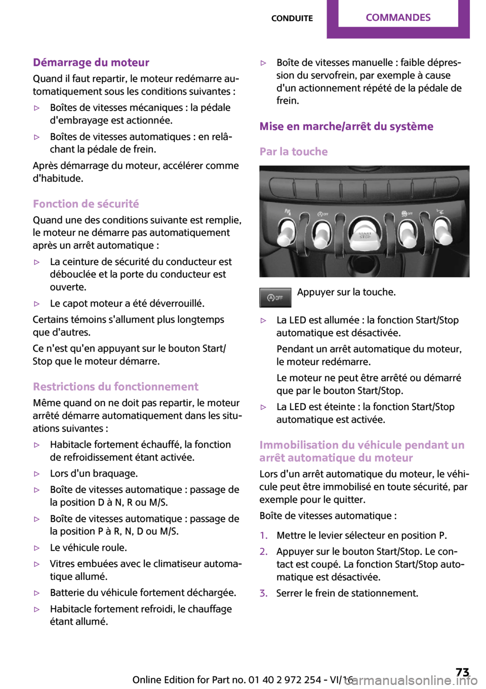 MINI Clubman 2016  Manuel du propriétaire (in French) �D�é�m�a�r�r�a�g�e��d�u��m�o�t�e�u�r�Q�u�a�n�d� �i�l� �f�a�u�t� �r�e�p�a�r�t�i�r�,� �l�e� �m�o�t�e�u�r� �r�e�d�é�m�a�r�r�e� �a�u~�t�o�m�a�t�i�q�u�e�m�e�n�t� �s�o�u�s� �l�e�s� �c�o�n�d�i�t�i�o�n�s